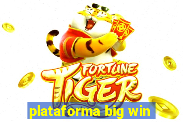 plataforma big win